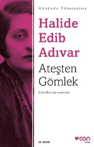 Ateşten Gömlek (Sadeleştirilmiş Metin) Halide Edib Adıvar