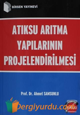 Atıksu Arıtma Yapılarının Projelendirilmesi Ahmet Samsunlu