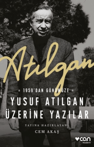 Atılgan: 1959'dan Günümüze Yusuf Atılgan Üzerine Yazılar Kolektif