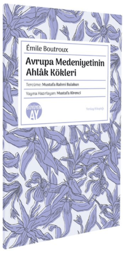 Avrupa Medeniyetinin Ahlak Kökleri Emile Boutroux
