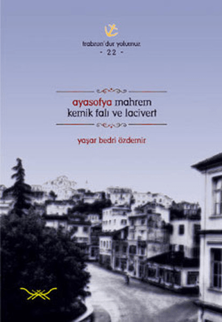 Ayasofya Mahrem Kemik Falı Ve Lacivert Marie al-Khoury Fadil
