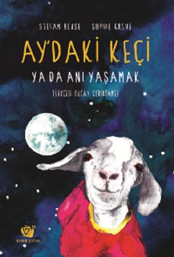 Ay'daki Keçi ya da Anı Yaşamak (Ciltli) Stefan Beuse