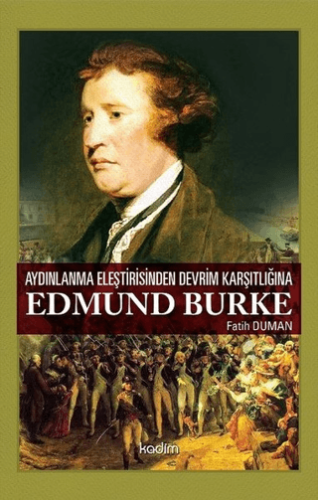 Aydınlanma Eleştirisinden Devrim Karşıtlığına Edmund Burke Flora Annıe