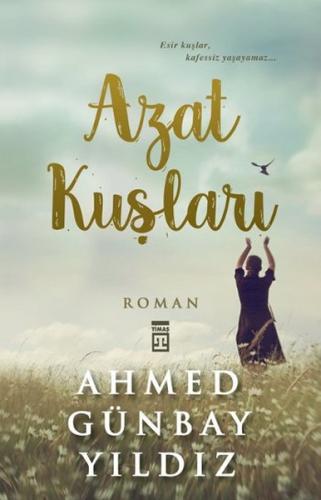 Azat Kuşları Ahmed Günbay Yıldız