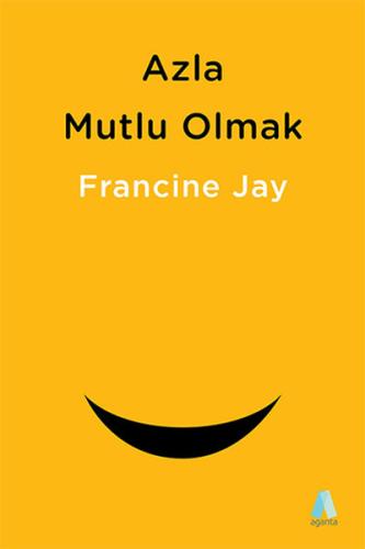 Azla Mutlu Olmak - Sade Yaşam Rehberi Francine Jay