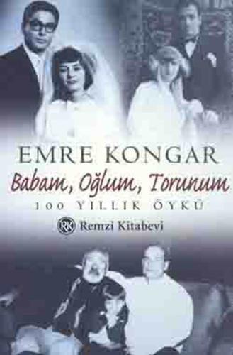 BabamOğlumTorunum Emre Kongar