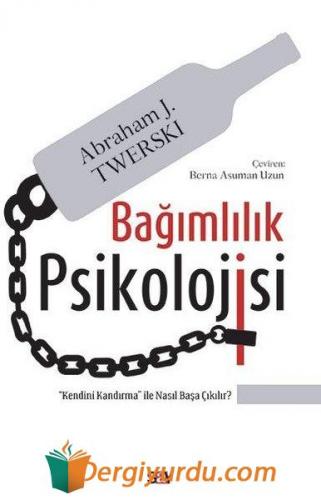 Bağımlılık Psikolojisi Abraham J. Twerski