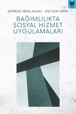 Bağımlılıkta Sosyal Hizmet Uygulamaları Kolektif