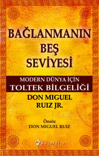 Bağlanmanın Beş Seviyesi Don Miguel Ruiz Jr