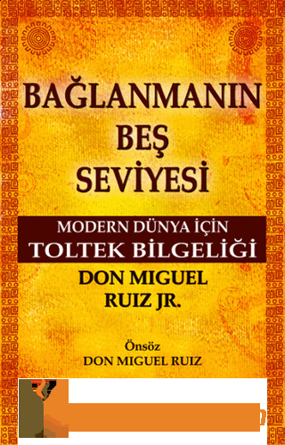 Bağlanmanın Beş Seviyesi Don Miguel Ruiz
