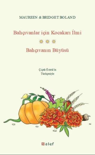Bahçıvanlar için Kocakarı İlmi - Bahçıvanın Büyüsü Maureen Boland