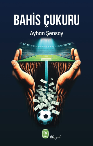 Bahis Çukuru Ayhan Şensoy