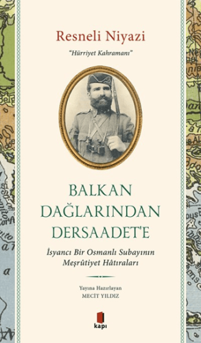 Balkan Dağlarından Dersaadet'e Resneli Niyazi