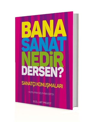 Bana Sanat Nedir Dersen? Özlem İnay Erten