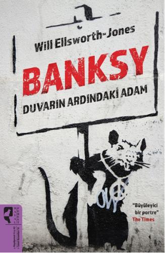 Banksy Duvarın Ardındaki Adam Will Ellsworth-Jones