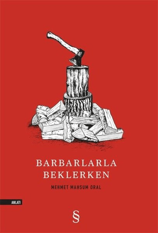 Barbarlarla Beklerken Mehmet Mahsum Oral