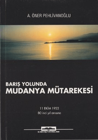 Barış Yolunda Mudanya Mütarekesi