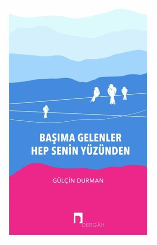 Başıma Gelenler Hep Senin Yüzünden Gülçin Durman