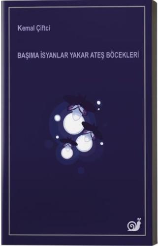 Başıma İsyanlar Yakar Ateş Böcekleri