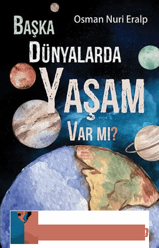 Başka Dünyalarda Yaşam Var mı?