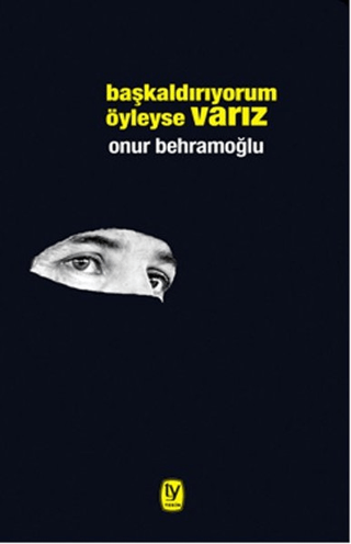 Başkaldırıyorum Öyleyse Varız Onur Behramoğlu