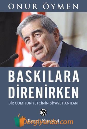 Baskılara Direnirken Onur Öymen