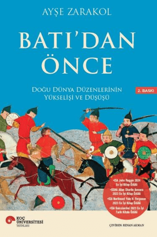 Batı'dan Önce Doğu Dünya Düzenlerinin Yükselişi ve Düşüşü Ayşe Zarakol