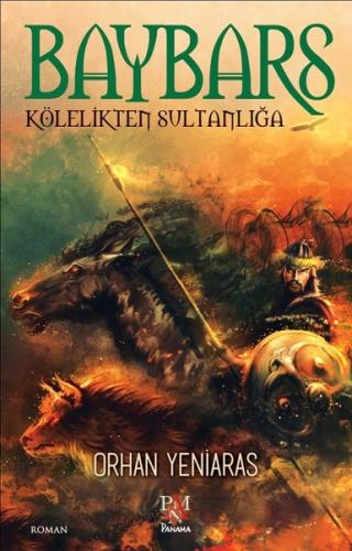Baybars-Kölelikten Sultanlığa Orhan Yeniaras