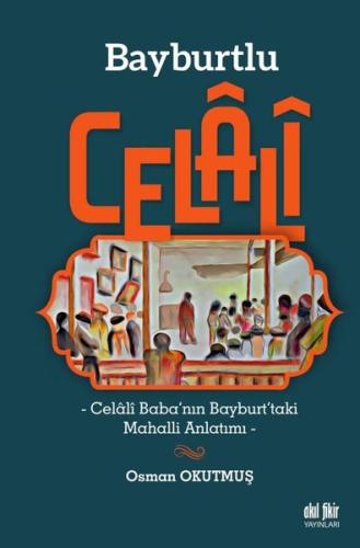 Bayburtlu Celali - Celali Baba'nın Bayburt'taki Mahalli Anlatımı Osman