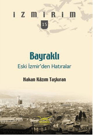 Bayraklı: Eski İzmir'den Hatıralar