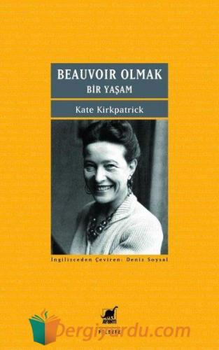 Beauvoir Olmak - Bir Yaşam Kate Kirkpatrick