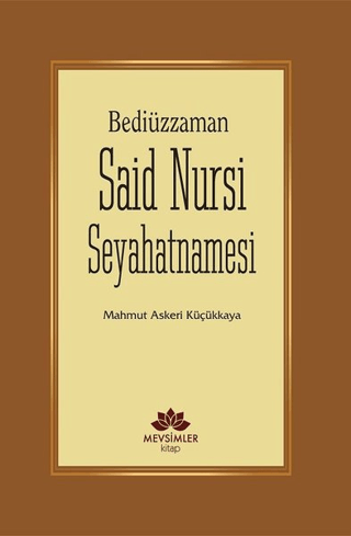 Bediüzzaman Said Nursi Seyahatnamesi Mahmut Askeri Küçükkaya