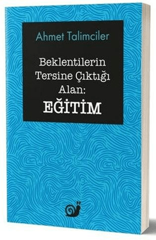 Beklentilerin Tersine Çıktığı Alan: Eğitim Ahmet Talimciler