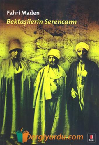 Bektaşilerin Serencamı Fahri Maden