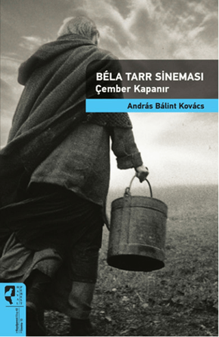 Bela Tarr Sineması - Çember Kapanır Shannon Duncan
