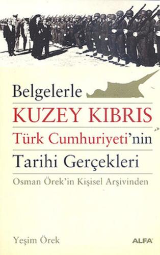 Belgelerle Kuzey Kıbrıs-Türk Cumhur Yeşim Örek