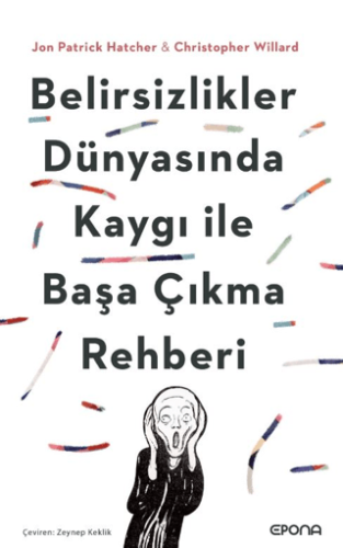 Belirsizlikler Dünyasında Kaygı ile Başa Çıkma Rehberi Christopher Wil
