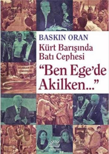 Ben Ege'de Akilken Baskın Oran