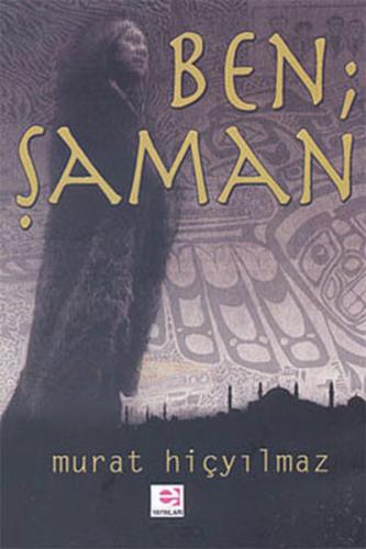 Ben Şaman Murat Hiçyılmaz