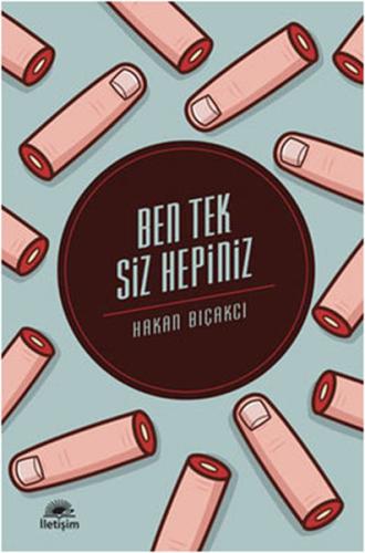 Ben Tek Siz Hepiniz Hakan Bıçakcı