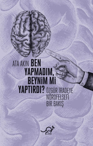 Ben Yapmadım, Beynim mi Yaptırdı? Ata Akın