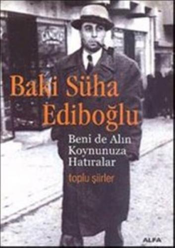 Beni de Alın Koynunuza Hatıralar Baki Süha Ediboğlu