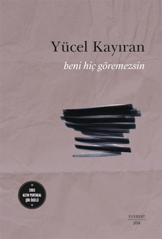 Beni hiç göremezsin Yücel Kayıran