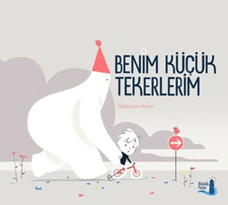 Benim Küçük Tekerlerim (Ciltli) Sebastien Pelon