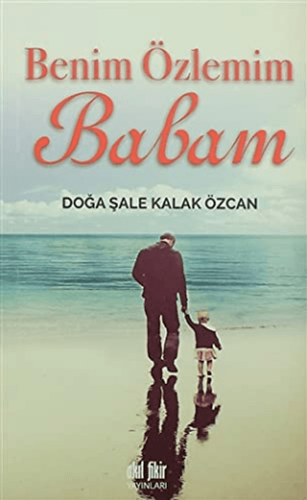 Benim Özlemim Babam Doğa Şale Kalak Özcan