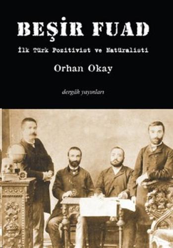 Beşir Fuad İlk Türk Pozitivist ve Natüralisti Kolektif