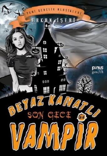 Beyaz Kanatlı Vampir 8-Son Gece Erkan İşeri