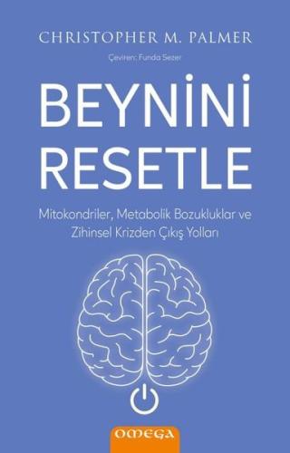 Beynini Resetle - Mitokondriler Metabolik Bozukluklar ve Zihinsel Kriz