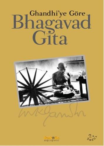Bhagavad Gita Mohandas Karamchand (Mahatma) Gandhi