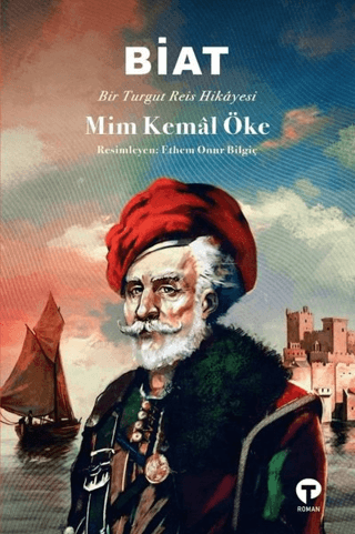 Biat - Bir Turgut Reis Hikayesi Mehmet Yaşin